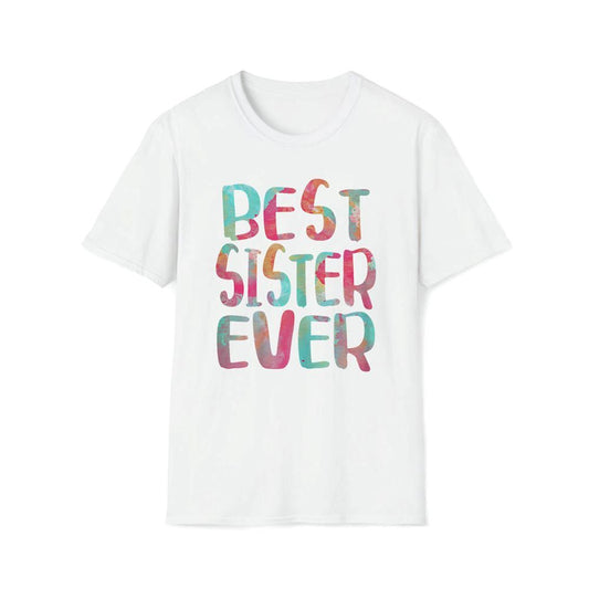 Best Sister Ever Mother's Day T Shirt, Mother's Day T shirt, Mothers Day Tee, Mother's Day Gift