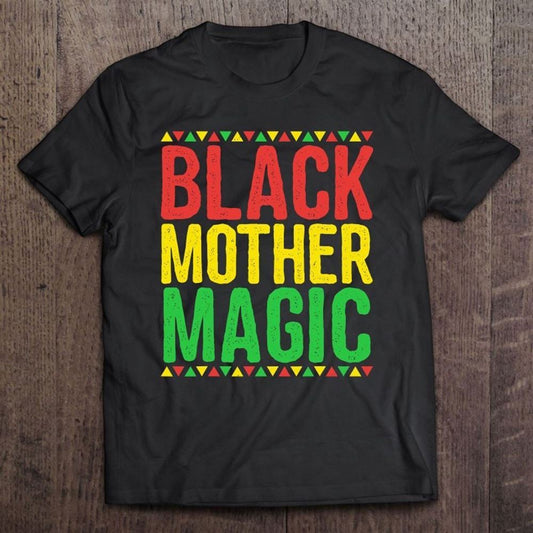 Black Mother Magic African American Mother's Day T Shirt, Mother's Day T shirt, Mothers Day Tee, Mother's Day Gift