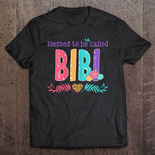 Blessed To Be Called Bibi Gift Mother Day T Shirt, Mother's Day T shirt, Mothers Day Tee, Mother's Day Gift