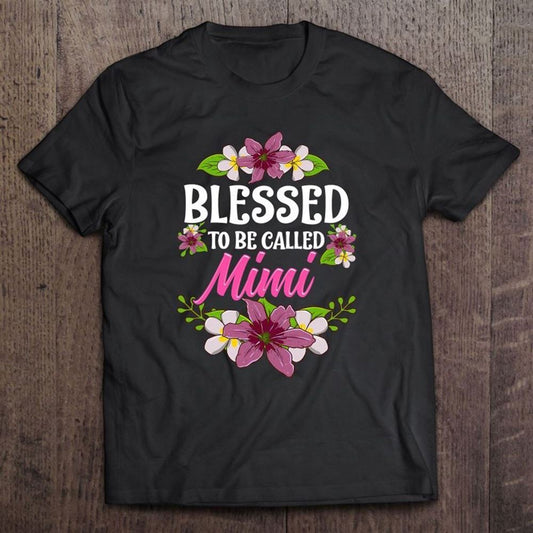 Blessed To Be Called Mimi Shirt Mothers Day T Shirt, Mother's Day T shirt, Mothers Day Tee, Mother's Day Gift