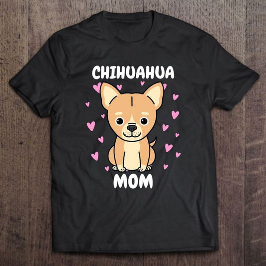 Chihuahua Mom Mummy Mama Mum Mommy Mother's Day Mother T Shirt, Mother's Day T shirt, Mothers Day Tee, Mother's Day Gift