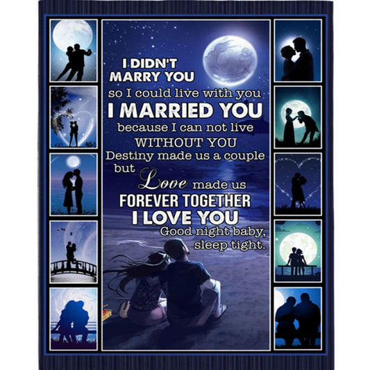 I Didn't Marry You So I Could Live With You I Love You Blankets Gift From Wife Husband Black Plush Fleece Blanket, Mother's Day Blanket