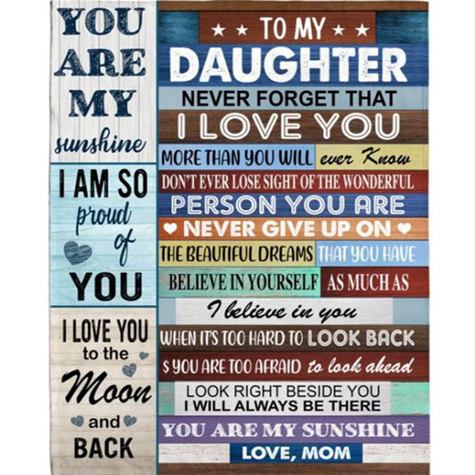 Personalized To My Daughter Never Forget That I Love You Never Give Up Believe In Yourself Gift From Dad Mom Fleece Blanket, Mother's Day Blanket