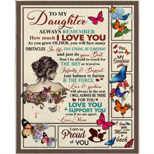 Personalized To My Daughter Remember I Love You Stay Strong Confident Do Your Best Support Proud Butterfly Girl Fleece Blanket, Mother's Day Blanket