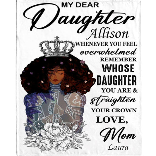 Personalized To My Daughter Straighten Your Crown Warrior I Love You Gift Ideas From Mom Blanket, Mother's Day Blanket