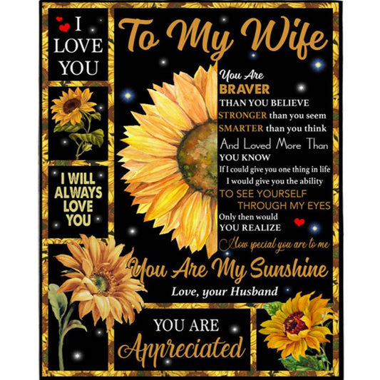 Personalized To My Wife You Are My Sunshine Sunflower Braver Stronger Smarter Appreciated I Love You Funny Fleece Blanket, Mother's Day Blanket